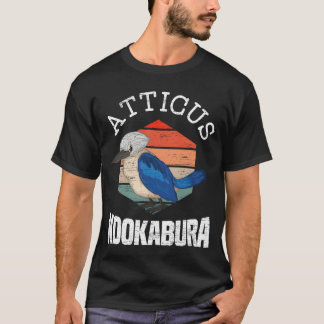 Atticus Kookaburra Birding Bird Lover Kingfisher f T-Shirt
