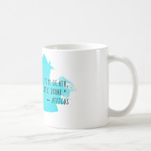 Atticus Quote Coffee Mug: Late, In Love, & Drunk
