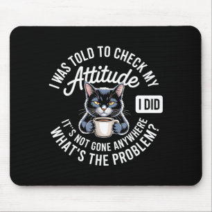 Attitude Check Cat Design With Coffee And Playful  Mouse Mat