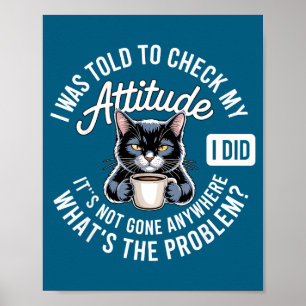 Attitude Check Cat Design With Coffee And Playful  Poster