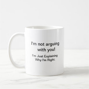 Attitude coffee mug. You know I'm right. Mug
