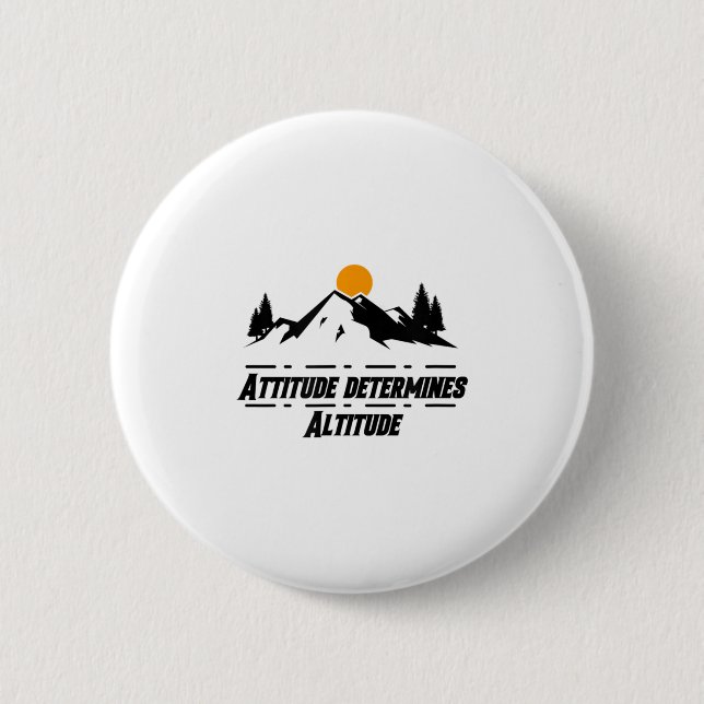 Attitude Determines Altitude, Motivation And Sitiv 6 Cm Round Badge (Front)