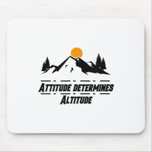 Attitude Determines Altitude, Motivation And Sitiv Mouse Mat