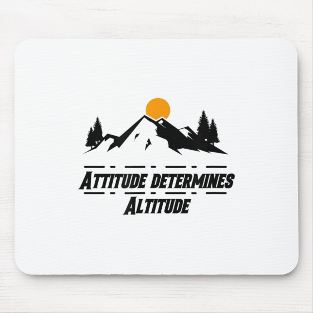 Attitude Determines Altitude, Motivation And Sitiv Mouse Mat (Front)