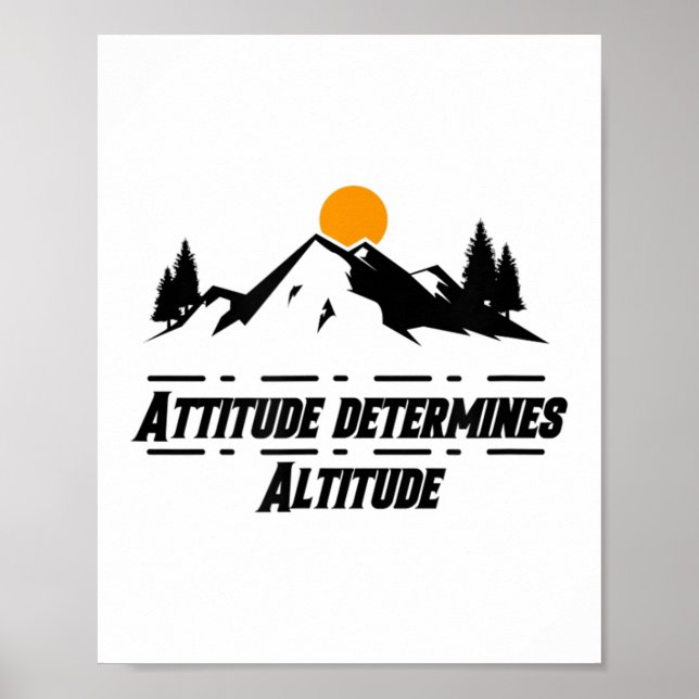 Attitude Determines Altitude, Motivation And Sitiv Poster (Front)