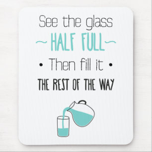 Attitude Glass Half Full Motivational Life Quote Mouse Mat