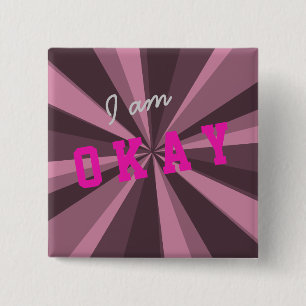 Attitude I am OKAY Light Beam on any Colour 15 Cm Square Badge