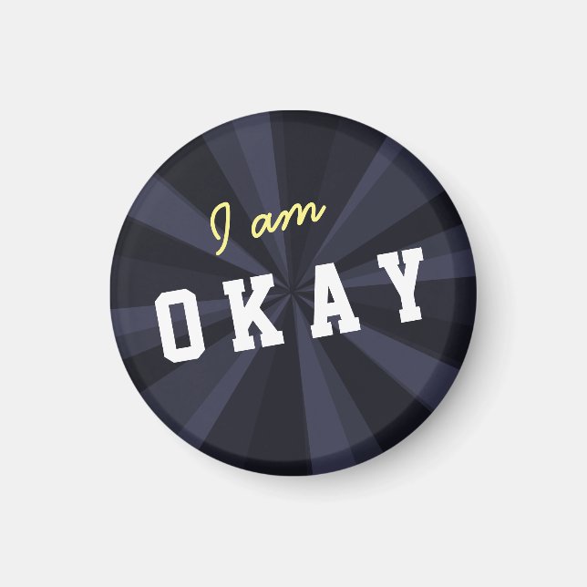 Attitude I am OKAY Light Beam on any Colour Magnet (Front)