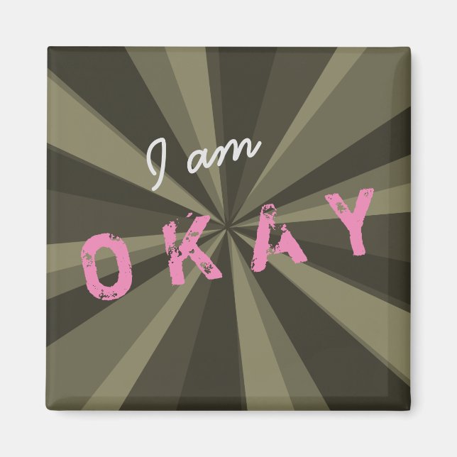 Attitude I am OKAY Light Beam on any Colour Magnet (Front)
