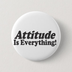 Attitude Is Everything! 6 Cm Round Badge