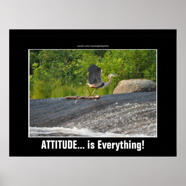 ATTITUDE IS EVERYTHING Great Blue Heron & Falls Poster (Front)