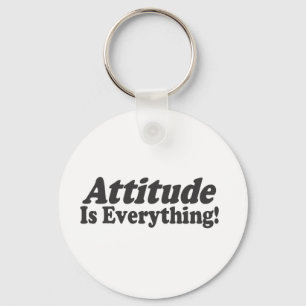 Attitude Is Everything! Key Ring