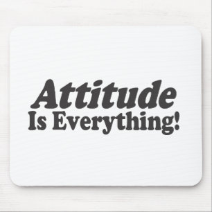 Attitude Is Everything! Mouse Mat