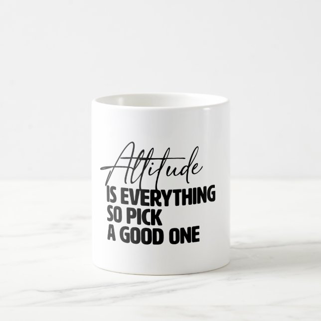 Attitude is everything so pick a good one coffee mug (Center)