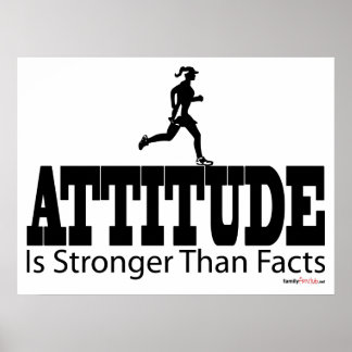 Attitude is Strong Than Facts Poster