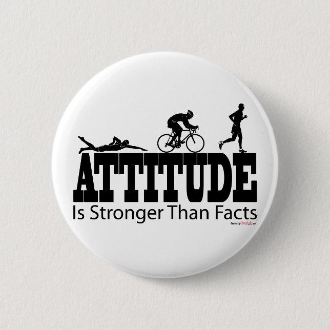 Attitude is Stronger than Facts 6 Cm Round Badge (Front)