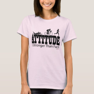 Attitude is Stronger than Facts T-Shirt