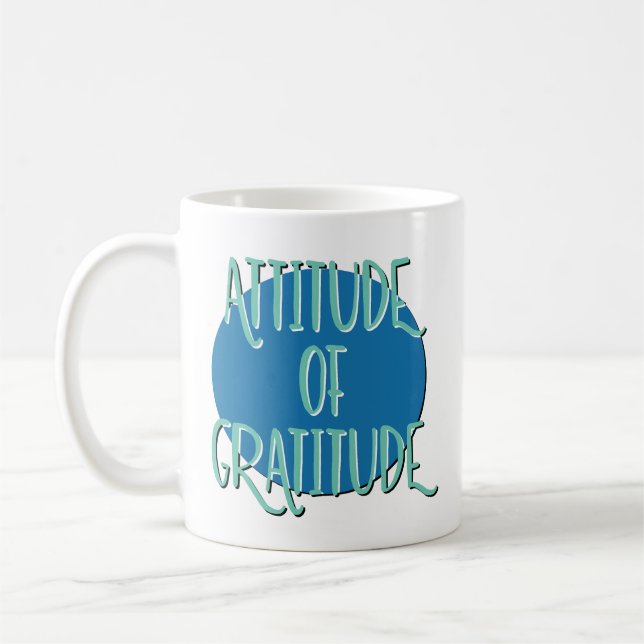 Attitude Of Gratitude Recovery Slogan Coffee Mug (Left)