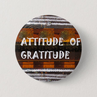 ATTITUDE of Gratitude  Text Wisdom Words 6 Cm Round Badge