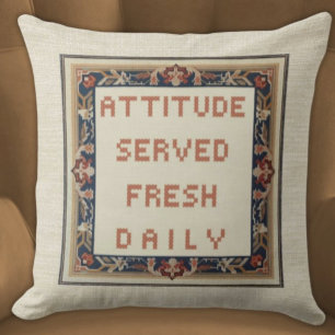 Attitude Served Fresh Daily Funny Faux Embroidered Cushion