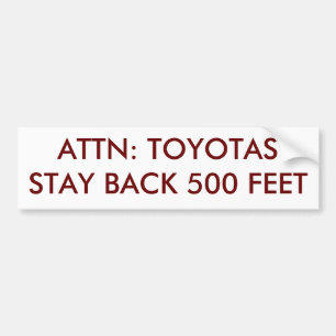 ATTN: TOYOTAS STAY BACK 500 FEET BUMPER STICKER
