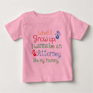Attorney (Future) Like My Mummy Baby T-Shirt