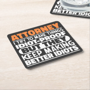 Attorney I Try To Make Things Funny Sayings Square Paper Coaster