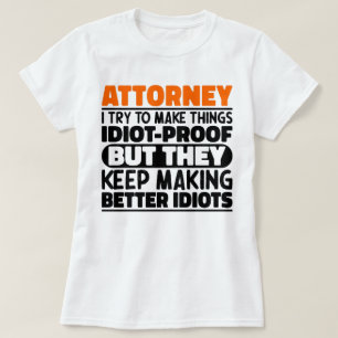 Attorney I Try To Make Things Funny Sayings T-Shirt