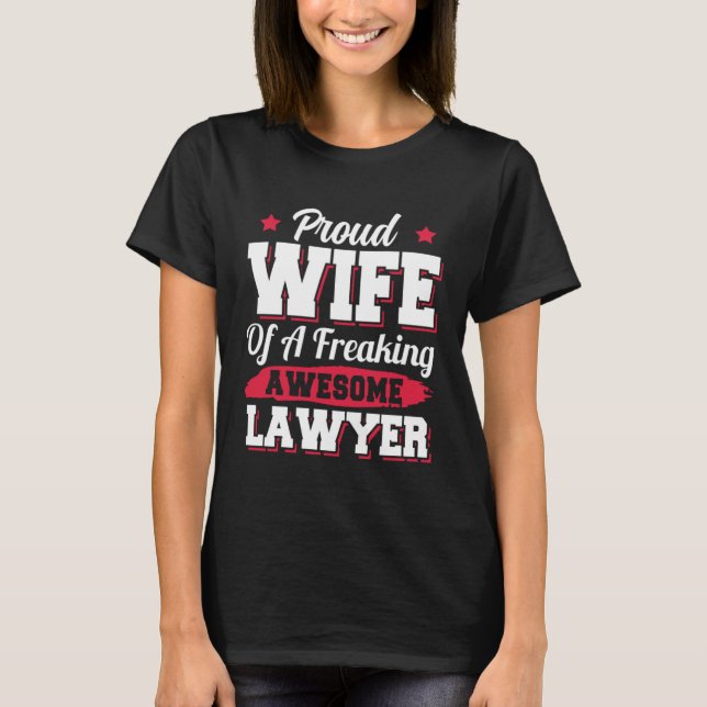 Attorney Jurist Prosecutor Advocacy Lawyer Wife T-Shirt (Front)