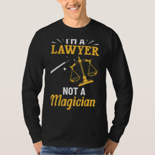 Attorney Outfit Lawyer Quote I'm A Lawyer Not A Ma T-Shirt