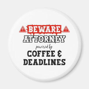 Attorney Powered By Coffee & Deadlines Lawyer Magnet