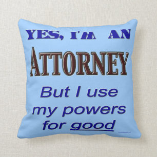 Attorney Powers for Good Funny Lawyer Saying Cushion