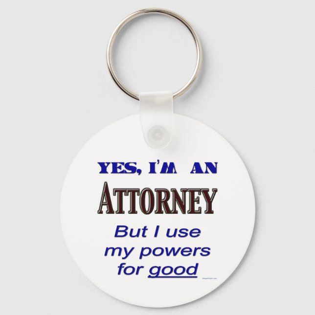 Attorney Powers for Good Saying Key Ring (Front)
