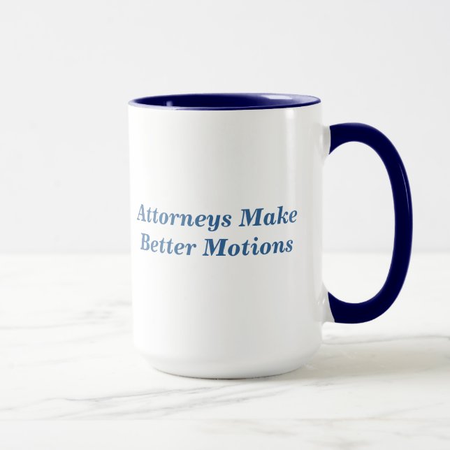 Attorneys make better motions mug (Right)