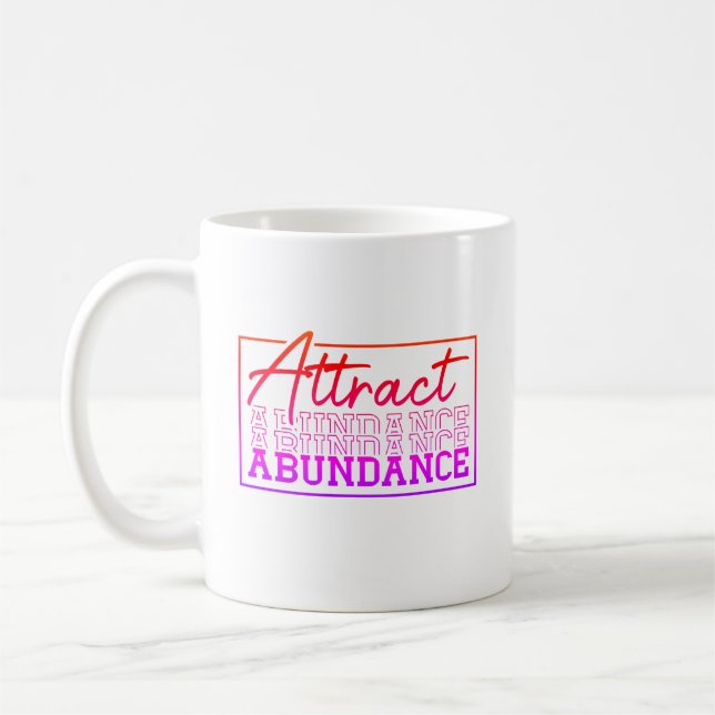 Attract Abundance Motivational Custom  Coffee Mug (Left)