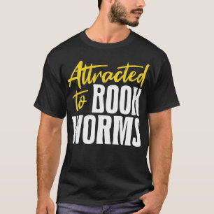 Attracted To Bookworms 1 T-Shirt