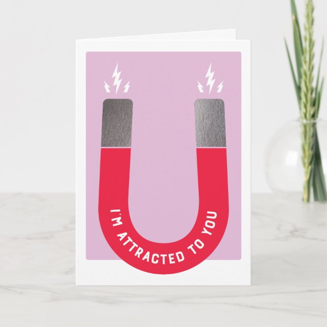 Attracted to You Magnet Valentine's Greeting Card (Front)