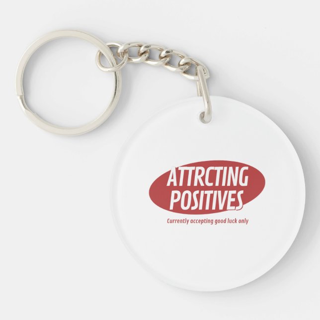 Attracting Positives Good Luck Only Typography Des Key Ring (Front)