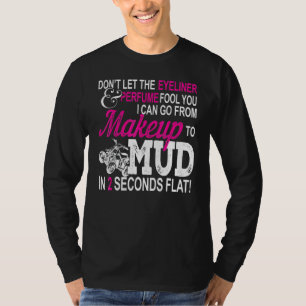 Atv Girl Makeup To Mud Pink Quad Bike T-Shirt