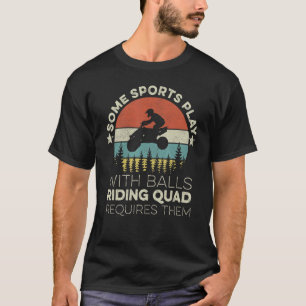 Atv Quote For A Four Wheeler Owner 1 T-Shirt