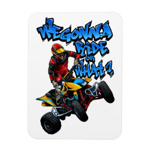 ATV - We Gonna Ride Or What? T-Shirt Postcard Magnet