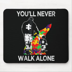 Au Dad Suprt Alone Puzzle Youll Never Walk Mouse Mat