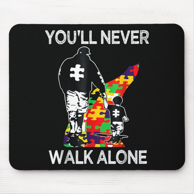 Au Dad Suprt Alone Puzzle Youll Never Walk Mouse Mat (Front)