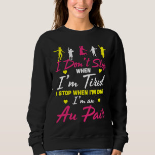 Au Pair For Au Pair Domestic Worker Childcare Job  Sweatshirt