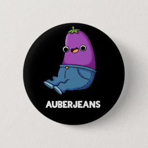 Auberjeans Funny Aubergine Pun Dark BG 6 Cm Round Badge