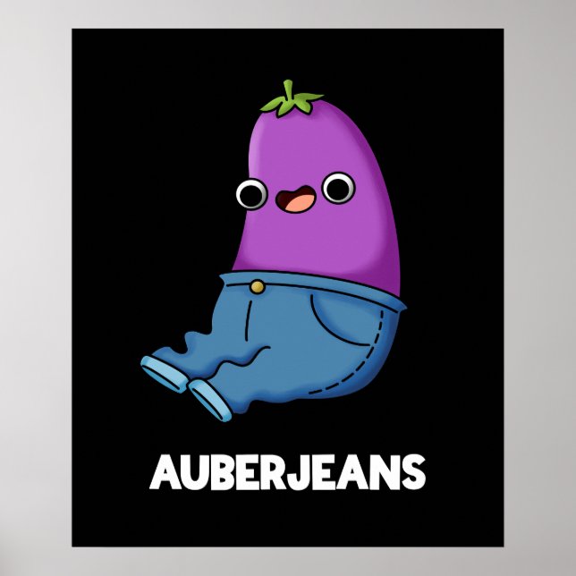 Auberjeans Funny Aubergine Pun Dark BG Poster (Front)