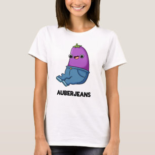 Auberjeans Funny Aubergine Pun T-Shirt