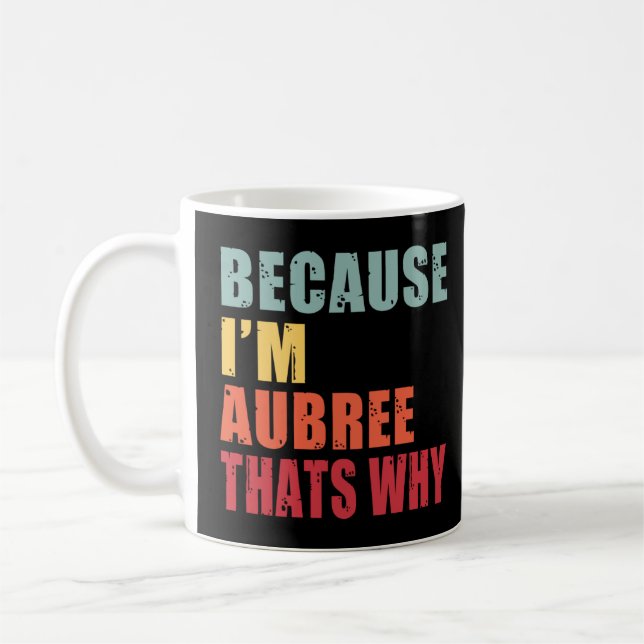 Aubree I m Everyone is Talking About Aubree  Coffee Mug (Left)