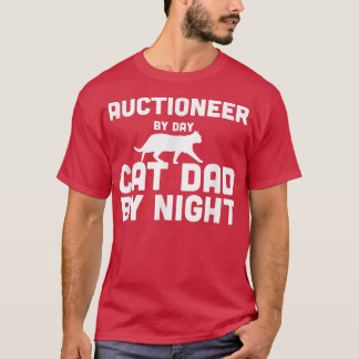 Auctioneer By Day Cat Dad By Night  T-Shirt