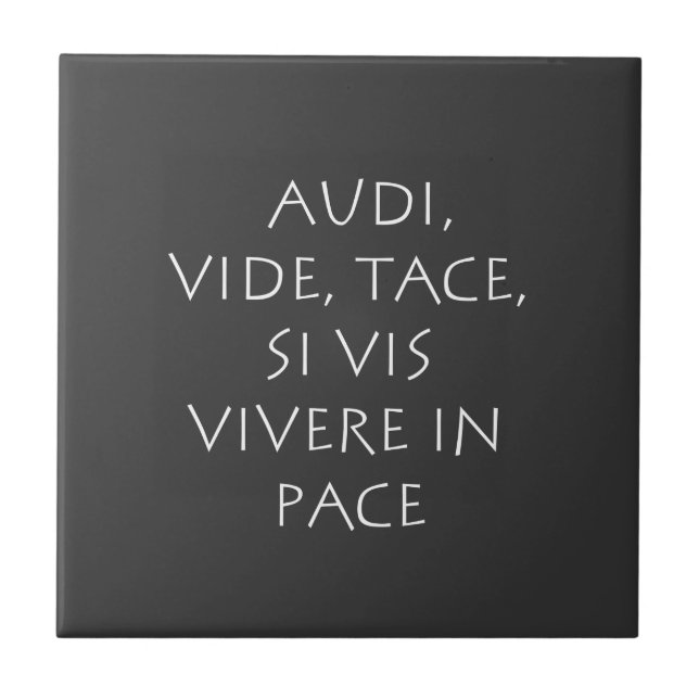 Audi vide tace si vis vivere in pace tile (Front)